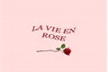 História: La vie en rose - Vhope