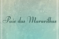 História: Pa&#237;s das maravilhas