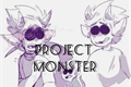 História: Project Monster (TomEdd) - Cancelada