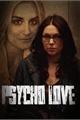História: Psycho Love