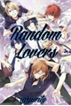 História: Random Lovers