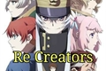 História: Re Creators