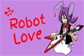 História: Robot Love - Bonnie x Reader