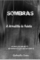 História: SOMBRAS - A Armadilha da Rainha