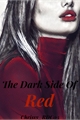 História: The Dark Side Of Red