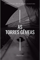 História: Torres G&#234;meas HIATUS