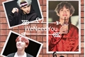 História: We Need You ( TaeYoonSeok, Namjin, Jikook) ⚠️EM REFORMA ⚠️