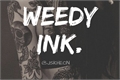 História: Weedy Ink.