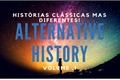 História: Alternative History - Volume .1