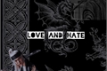 História: Love and Hate