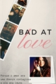 História: Bad at Love