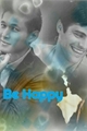 História: Be Happy - Malec