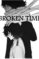 História: Broken Time