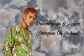 História: Descobrindo O Amor (Imagine Sehun) HIATUS