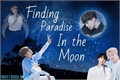 História: Finding Paradise in the Moon