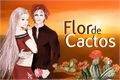 História: Flor de Cactos - GaaSaku