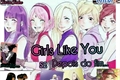 História: Girls Like You