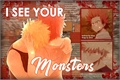 História: I See Your Monsters