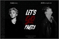 História: Let&#39;s go party - PWP