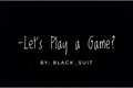 História: Let&#39;s Play a Game?