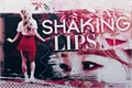 História: Shaking Lips