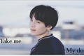 História: Take Me- Min Yoongi