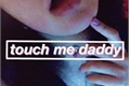 História: Touch Me Daddy - Imagine Jeongguk