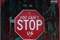 História: You can&#39;t stop us