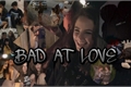 História: Bad at love - Friends