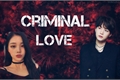 História: Criminal Love.