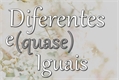 História: Diferentes e (quase) Iguais