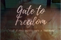 História: Gate to Freedom