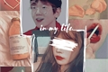 História: In my life - Imagine Baekhyun - EXO