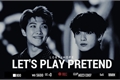 História: Let&#39;s Play Pretend (namkook)