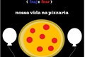 História: Nossa vida na pizzaria (fnaj e fnar)