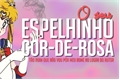 História: O Seu Espelhinho Cor-de-Rosa