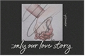 História: Only Our Love Story - Luniel