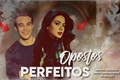 História: Opostos Perfeitos (Sizzy)