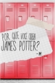 História: Por Que Voc&#234; Odeia James Potter?