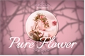História: Pure Flower