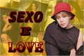 História: Sexo e Love