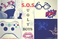 História: S.O.S. Ugly Boys