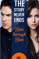 História: The Story Never Ends: Blue Through Blue