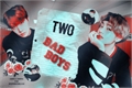 História: Two Bad Boys