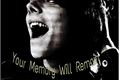 História: Your Memory Will Remain