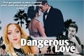 História: Dangerous Love - Ruggarol