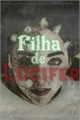 História: Filha de L&#250;cifer