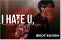 História: I hate u, i love u - kyg x you.