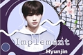História: Implement - Hyunjin (Stray kids)
