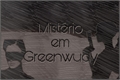 História: Mist&#233;rio em Greenwudy